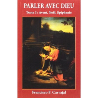 Carvajal_Fran_ois-PARLER_AVEC_DIEU._Tome_1_Avent_No_l_Epiphanie-9782864951315_0