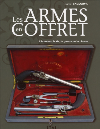Casanova_Daniel-Les_armes_en_coffret_L_honneur_le_tir_la_guerre_ou_la_chasse-9782726894989_0