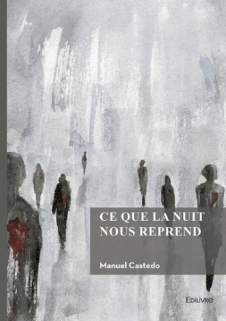 Castedo_Manuel-Ce_que_la_nuit_nous_reprend-9782414820498_0