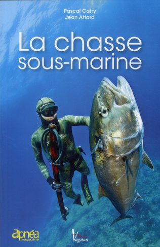 Catry_Pascal_Attard_Jean-La_chasse_sous-marine-9782857257509_0