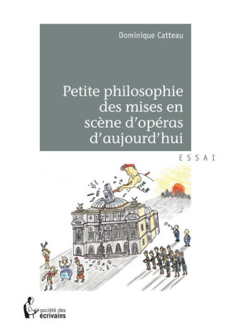 Catteau_Dominique-Petite_philosophie_des_mises_en_sc_ne_d_op_ras_d_aujourd_hui-9782748395860_0