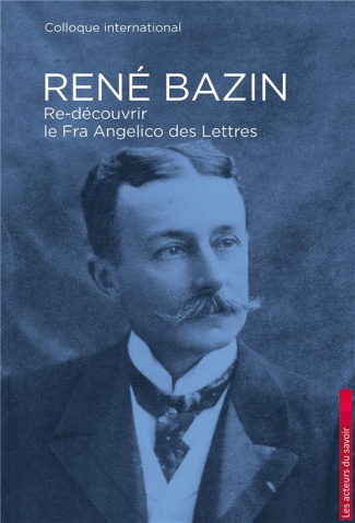 Cesbron_Georges_Vermersch_Dominique_Le_Vern_Gu-Ren_Bazin._Un_crivain_re_d_couvrir-9791097108038_0