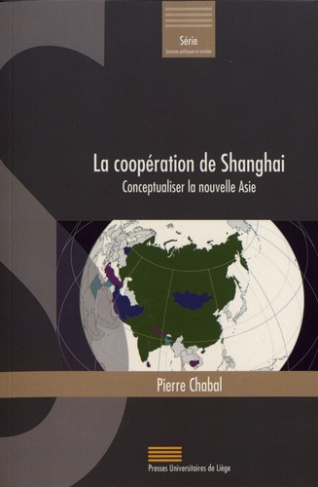 Chabal_Pierre-La_coop_ration_de_Shanghai._Conceptualiser_la_nouvelle_Asie-9782875622167_0