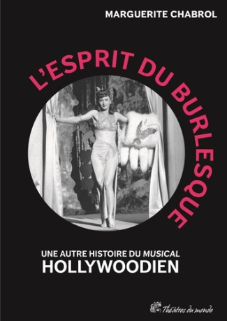 Chabrol_Marguerite-L_Esprit_du_burlesque._Une_autre_histoire_du_musical_hollywoodien-9782379245817_0
