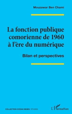 Chami_Mouzawar_Ben-La_fonction_publique_comorienne_de_1960_l_re_du_num_rique._Bilan_et_perspectives-9782140325090_0