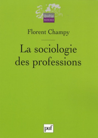 Champy_Florent-La_sociologie_des_professions-9782130577546_0