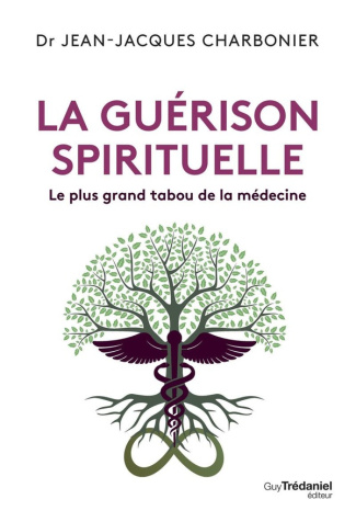 Charbonier_Jean-Jacques-La_gu_rison_spirituelle_-_Le_plus_grand_tabou_de_la_m_decine-9782813235107_0