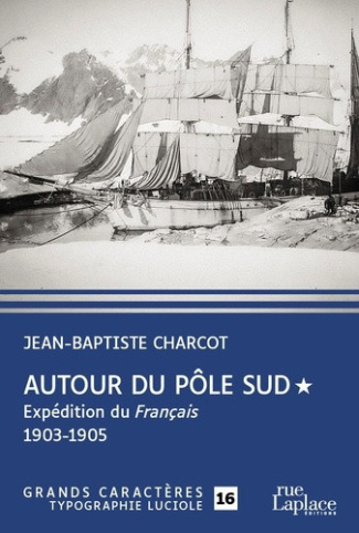 Charcot_Jean-Baptiste-Autour_du_P_le_Sud_Tome_1_Exp_dition_du_Fran_ais_1903-1905_EDITION_EN_GROS_CARACTERES-9782492714009_0