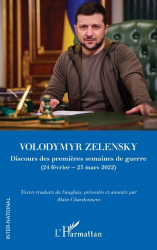 Chardonnens_Alain-Volodymyr_Zelensky._Discours_des_premi_res_semaines_de_guerre_24_f_vrier_25_mars_2022_-9782336553344_0