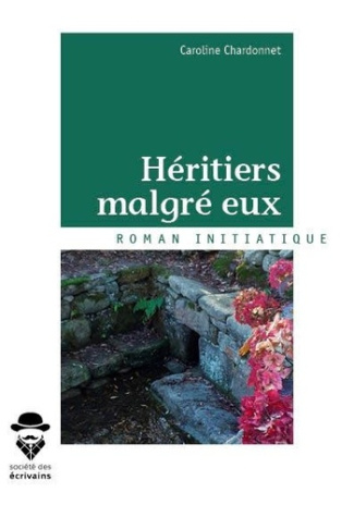 Chardonnet_Caroline-H_ritiers_malgr_eux-9782342168945_0