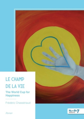 Chass_riaud_Fr_d_ric-Le_champ_de_la_vie._The_World_Cup_for_Happiness-9791042724979_0