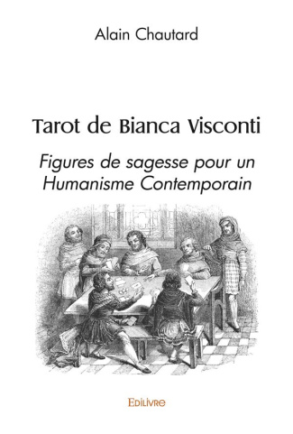 Chautard_Alain-Tarot_de_Bianca_Visconti._Figures_de_sagesse_pour_un_Humanisme_Contemporain-9782414510511_0