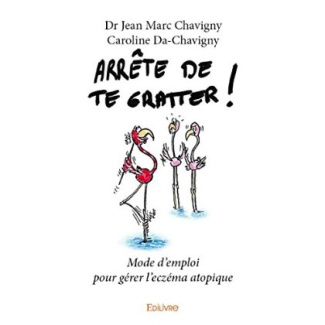 Chavigny_Jean-Marc_Da-Chavigny_Caroline-Arr_te_de_te_gratter._Mode_d_emploi_pour_g_rer_l_ecz_ma_atopique-9782334038270_0