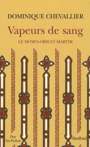 Chevallier_Dominique-Vapeurs_de_sang._Le_Moyen-Orient_martyr-9782742773138_0