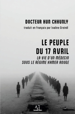 Chhunly_Hun_greindl_isaline-Peuple_du_17_avril._Un_medecin_sous_le_regime_khme-9782390752752_0