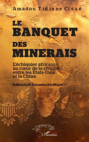 Ciss_Amadou_Tidiane_Mbaye_Ahmadou_Aly-Le_banquet_des_minerais._L_chiquier_africain_au_c_ur_de_la_rivalit_entre_les_tats-Unis_et_la_Chin-9782336602370_0