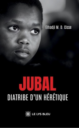 Cisse_Elhadji_M._D.-Jubal._Diatribe_d_un_h_r_tique-9791043704024_0