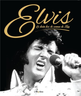 Collectif-Elvis_-_Le_destin_hors_du_commun_du_King-9791029504211_0