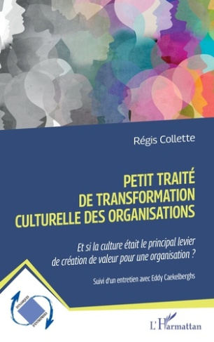 Collette_R_gis-Petit_trait_de_transformation_culturelle_des_organisations._Et_si_la_culture_tait_le_principal_lev-9782336498522_0