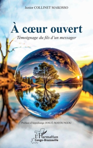 Collinet_Makosso_junior_Josue-Mavoungou_Appolian-_c_ur_ouvert._T_moignage_du_fils_d_un_messager-9782336601717_0