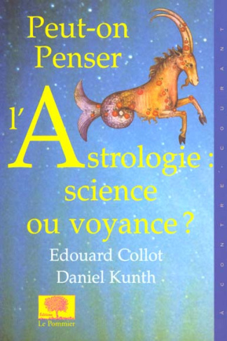Collot_Edouard_Kunth_Daniel-Peut-on_penser_l_astrologie_science_ou_voyance_-9782746500754_0