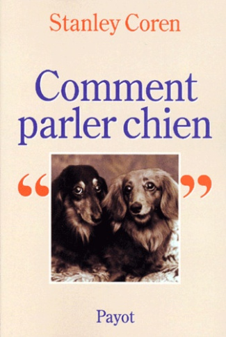Coren_Stanley-Comment_parler_chien._Ma_triser_l_art_de_la_communication_entre_les_chiens_et_les_hommes-9782228894159_0