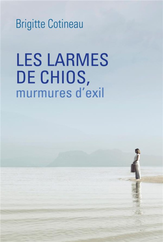 Cotineau_Brigitte-Les_Larmes_de_Chios_murmures_d_exil-9791040505754_0