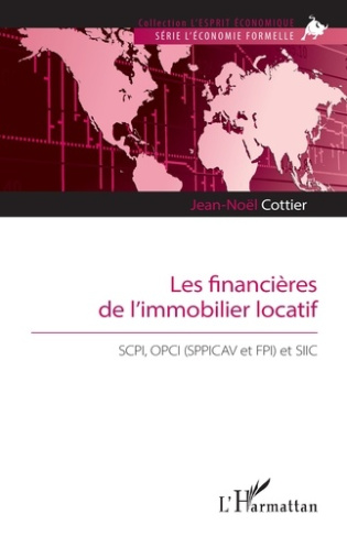 Cottier_Jean-No_l-Les_financi_res_de_l_immobilier_locatif._SCPI_OPCI_SPPICAV_et_FPI_et_SIIC-9782336571102_0