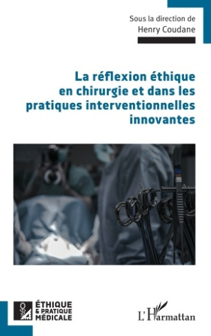 Coudane_Henry-La_r_flexion_thique_en_chirurgie_et_dans_les_pratiques_interventionnelles_innovantes-9782336527406_0