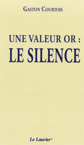 Courtois_Gaston-Une_valeur_or_le_silence-9782864954439_0