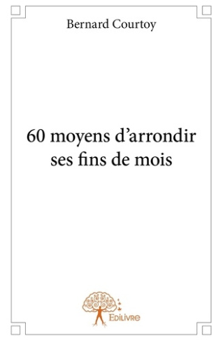 Courtoy_Bernard-60_moyens_d_arrondir_ses_fins_de_mois-9782332949981_0