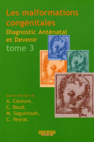 Couture_Alain_Baud_Catherine_Saguintaah_Magali-Les_malformations_cong_nitales._Diagnostic_ant_natal_et_devenir_Tome_3-9782840234432_0