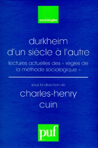 Cuin_Charles-Henry-Durkheim_d_un_si_cle_l_autre._Lectures_actuelles_des_R_gles_de_la_m_thode_sociologique_-9782130480785_0