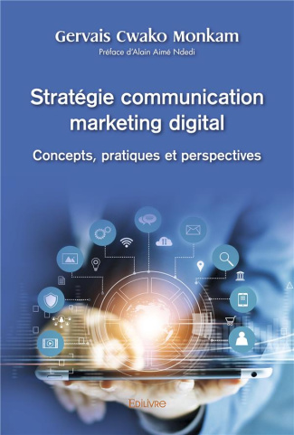 Cwako_Monkam_Gervais-Strategie_communication_marketing_digital._Concepts_pratiques_et_perspectives-9782414455454_0