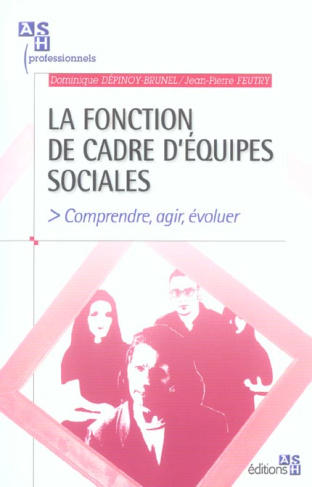 D_pinoy-Brunel_Dominique_Feutry_Jean-Pierre_Bo-La_fonction_de_cadre_d_quipes_sociales._Comprendre_agir_voluer-9782850309151_0