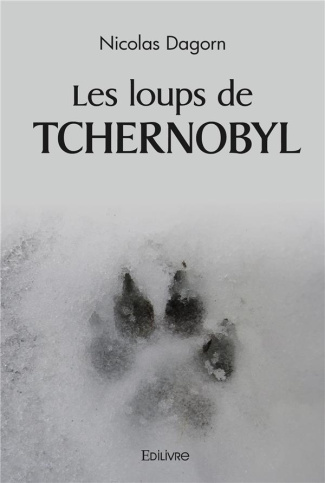 Dagorn_Nicolas-Les_loups_de_Tchernobyl-9782414479320_0
