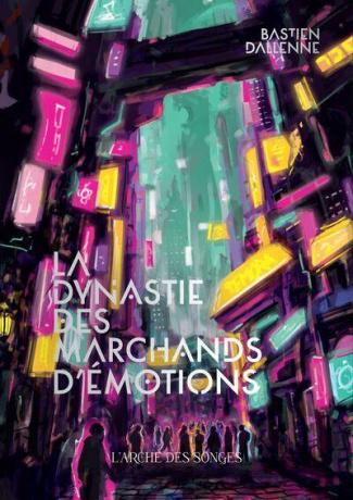Dallenne_Bastien-La_Dynastie_des_Marchands_d_Emotions-9782959362446_0