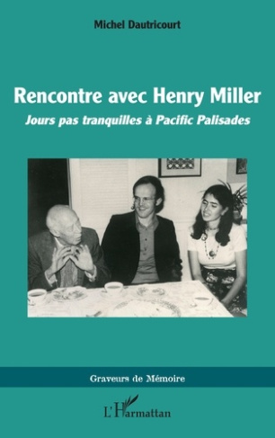 Dautricourt_Michel-Rencontre_avec_Henry_Miller._Jours_pas_tranquilles_Pacific_Palisades-9782336544717_0