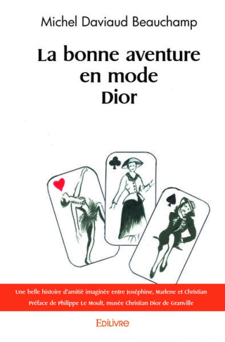 Daviaud_Beauchamp_Michel_Le_Moult_Philippe-La_bonne_aventure_en_mode_Dior-9782414563562_0