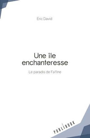 David_Erica-Une_ile_enchanteresse._Le_paradis_de_Fa_fine-9782342357653_0
