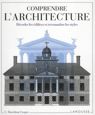 Davidson_Cragoe_C.-Comprendre_l_architecture_D_coder_les_difices_et_reconna_tre_les_styles-9782035854025_0