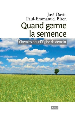 Davin_Jos_Biron_Paul-Emmanuel-Quand_germe_la_semence._Chemins_pour_l_Eglise_de_demain-9782873565459_0