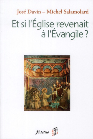 Davin_Jos_Salamolard_Michel-Et_si_l_Eglise_revenait_l_Evangile-9782873565114_0