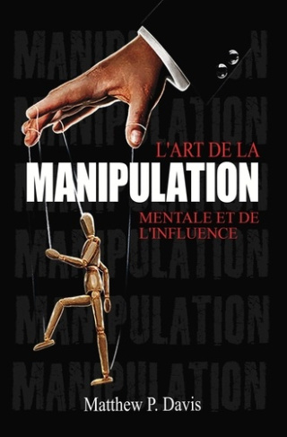 Davis_Matthew-L_art_de_la_manipulation_mentale_et_de_l_influence-9783989290167_0