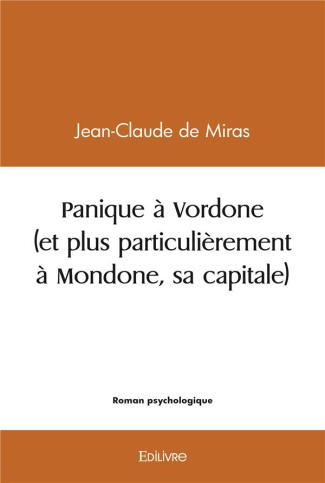 De_Miras_jean-claude-Panique_Vordone_et_plus_particuli_rement_Mondone_sa_capitale_-9782414492947_0