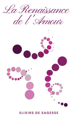 De_Sagesse_elixirs-La_Renaissance_de_l_Amour-9789403688350_0