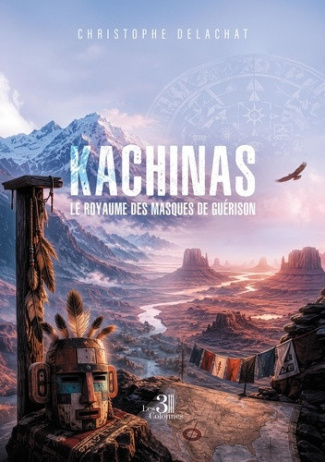 Delachat_Christophe-Kachinas._Le_royaume_des_masques_de_gu_rison-9791040627593_0