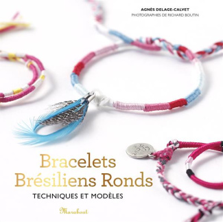 Delage-Calvet_Agn_s_Boutin_Richard-Bracelets_Br_siliens_Ronds_techniques_et_mod_les-9782501104104_0