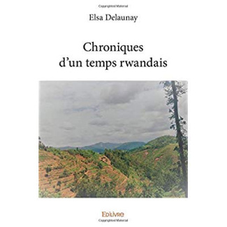 Delaunay_Elsa-Chroniques_d_un_temps_rwandais-9782414139668_0
