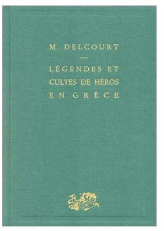 Delcourt_Marie-L_gendes_et_cultes_de_h_ros_en_Gr_ce-9782130441830_0